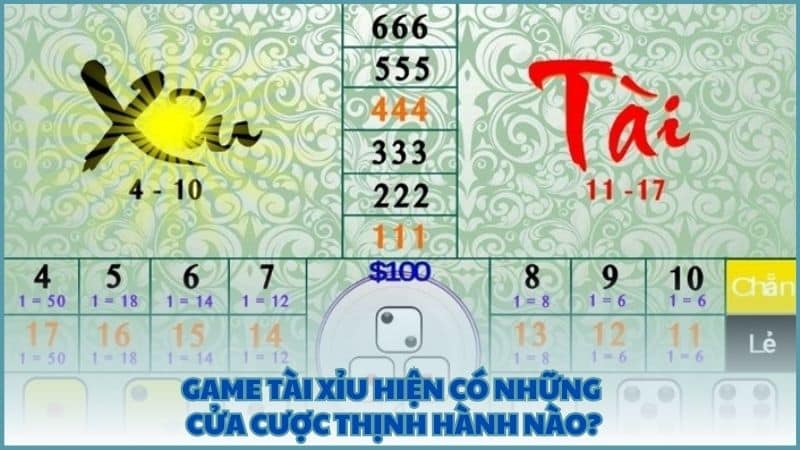 Game tài xỉu hiện có những cửa cược thịnh hành nào?