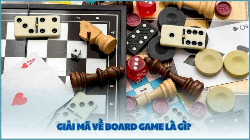 Giải mã về Board Game là gì?