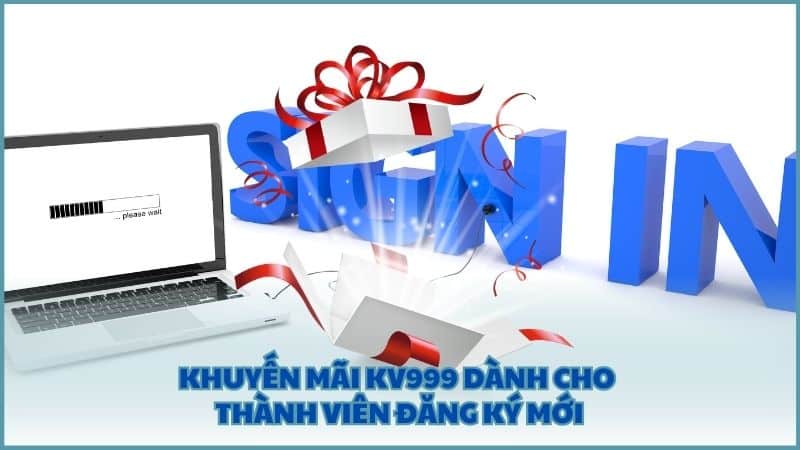 Khuyến mãi KV999 dành cho thành viên đăng ký mới