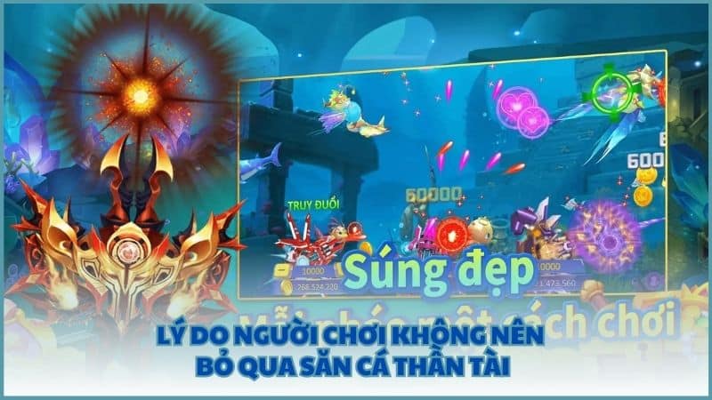 Lý do người chơi không nên bỏ qua săn cá Thần Tài