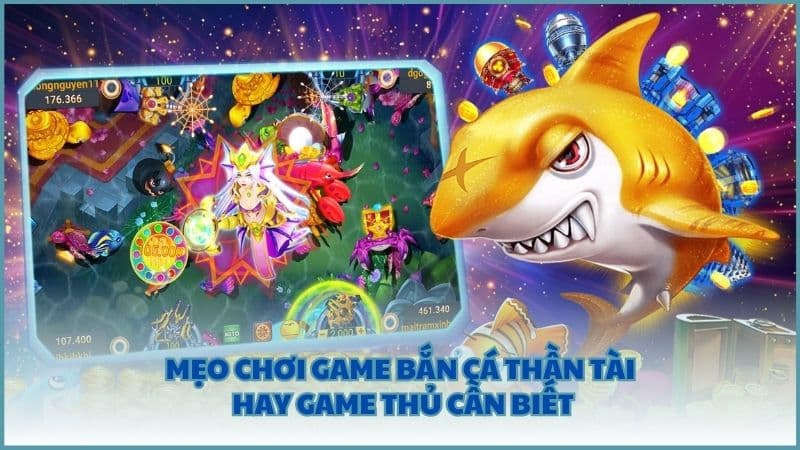 Mẹo chơi game Bắn Cá Thần Tài hay game thủ cần biết