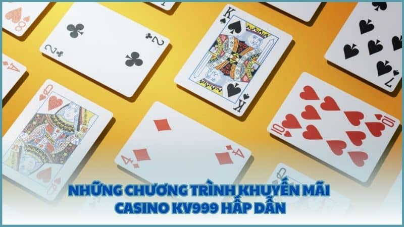 Những chương trình khuyến mãi Casino KV999 hấp dẫn