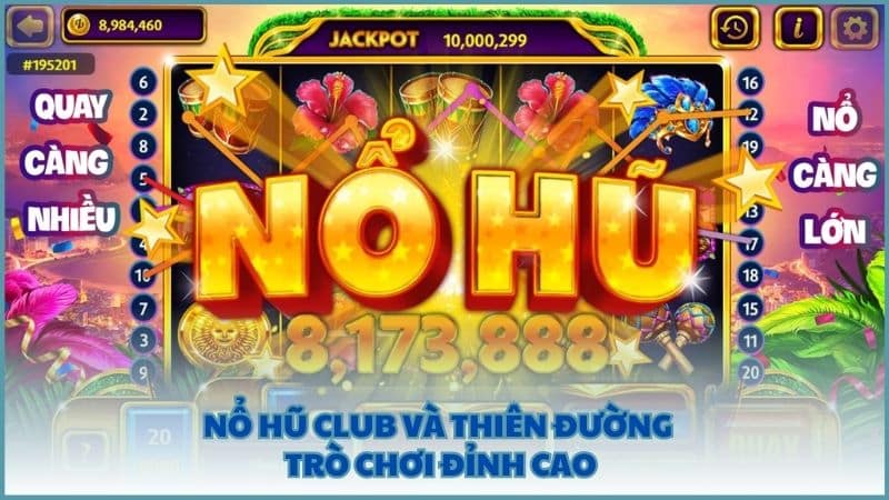 Nổ Hũ Club và thiên đường trò chơi đỉnh cao