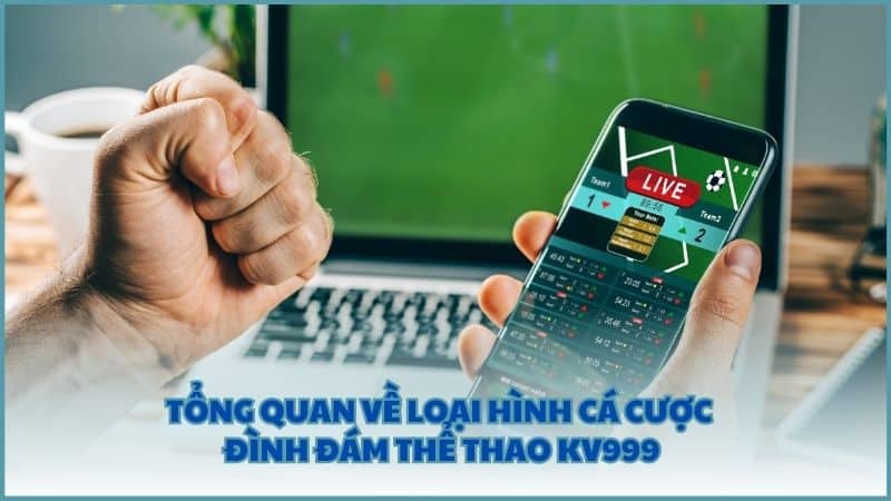 Tổng quan về loại hình cá cược đình đám Thể Thao KV999