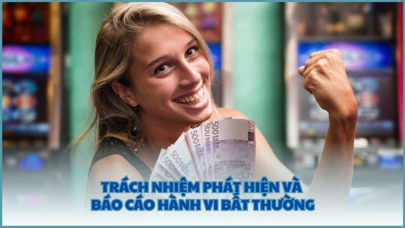 Trách nhiệm phát hiện và báo cáo hành vi bất thường